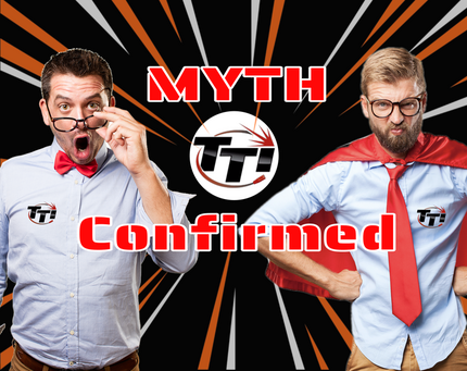 TTI Myth Busters