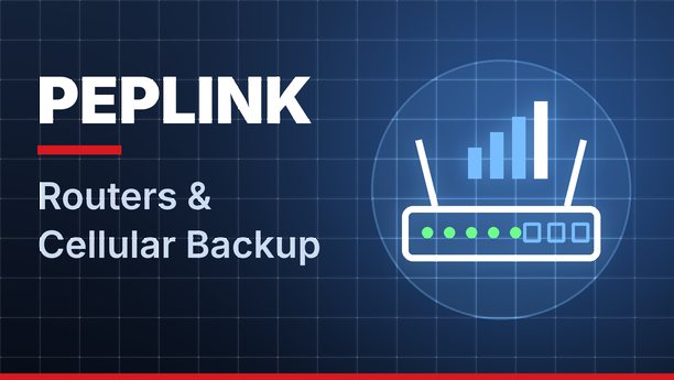 Peplink routers with cellular backup to help keep your business online during outages