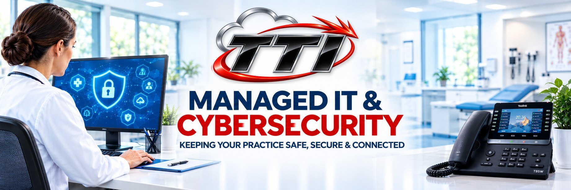 TTI managed IT and cybersecurity for medical practices: protect your data, prevent downtime and support your team